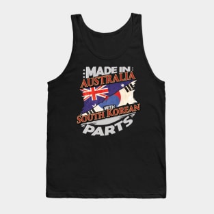 Made In Australia With South Korean Parts - Gift for South Korean From South Korea Tank Top